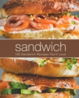 Image for Sandwich : 100 Sandwich Recipes You&#39;ll Love