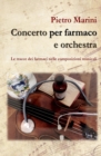 Image for Concerto per farmaco e orchestra
