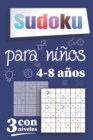 Image for Sudoku para ninos 4-8 anos : Libro de juegos con soluciones para todos los ninos Letra grande Juego con 3 niveles: facil, medio, dificil