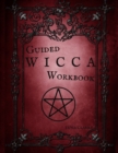 Image for Guided Wicca Workbook : Wiccan Starter Series: Beginner Witch Workbook