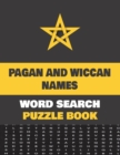 Image for Pagan And Wiccan Names Word Search Puzzle Book
