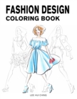 Image for Fashion Design Coloring Book : Female Figure Template &amp; Original &amp; Beautiful Fashion Sketches Created by Professional Fashion Illustrator for Easily Drawing, Coloring and Stress Reliving