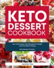 Image for Keto Desserts Cookbook : Low-Carb Sugar-Free Recipes for Weight Loss and Boost Energy (Keto Sweets &amp; Treats Book)