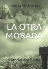 Image for La Otra Morada : Editorial Alvi Books