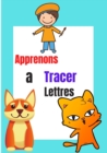 Image for apprenons a tracer lettres : Apprenons a tracer lettres, chiffres, formes et tracer lignes formes: cahier d&#39;activite 4 ans et cahier d&#39;activite petite section