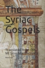 Image for The Syriac Gospels : Translated from the Mt Sinai Manuscripts