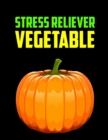 Image for Stress Reliever Vegetable : Awesome Veggies Pattern Adult Coloring Book