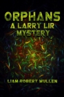 Image for Orphans : A Larry Lir mystery.