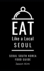 Image for EAT LIKE A LOCAL- Seoul