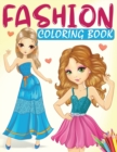 Image for Fashion Coloring Book : A Fashion Coloring Book for Girls with 70+ Fabulous Designs and Cute Girls in Adorable Outfits