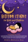 Image for Bedtime Stories for Kids and Children : 2 Books in 1: A Collection of Meditation Tales to Help Your Child and Toddler Relax, Feel Calm, Improve Mindfulness and Fall Asleep Fast for a Good Night&#39;s Slee