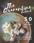 Image for The Quarantine Cookbook : 50 Best Recipes for Successful Self-Isolation