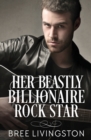 Image for Her Beastly Billionaire Rock Star