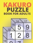 Image for Kakuro Puzzle Book For Adults : 200 Kakuro Cross Sums Puzzles For Seniors And Adults - Volume 2