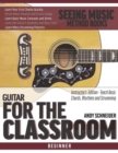 Image for Guitar for the Classroom : Instructor&#39;s Edition - Teach Basic Chords, Rhythms and Strumming