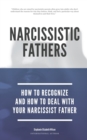 Image for Narcissistic Fathers - How To Recognize And How To Deal With Your Narcissist Father