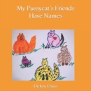 Image for My Pussycat&#39;s Friends Have Names