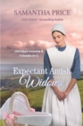Image for Expectant Amish Widows : 4 Books-in-1: (Volume 6) Amish Widow&#39;s Trust: The Amish Potato Farmer&#39;s Widow: Amish Widow&#39;s Tears: Amish Widow&#39;s Heart: Amish Romance