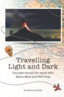 Image for Travelling Light and Dark : One year around the world with Manic Mick and PMT Polly