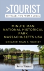 Image for Greater Than a Tourist- Minute Man National Historical Park Massachusetts USA : 50 Travel Tips from a Local