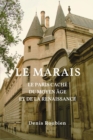 Image for Le Marais. Le Paris cache du Moyen Age et de la Renaissance