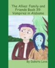 Image for The Allies : Family and Friends Book 39: Vampires in Alabama