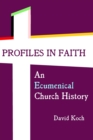 Image for Profiles in Faith : An Ecumenical Church History