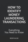 Image for How to Identify Money Laundering Transactions : Everything You Need to Know