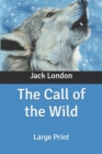Image for The Call of the Wild : Large Print