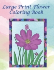 Image for Large Print Flower Coloring Book : Bold Designs for Easy Coloring
