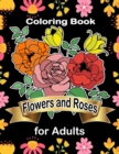 Image for Coloring Book Flowers and Roses for Adults : Easy patterns for flowers and roses for adults size 8.5 x 11, ( coloring book for adult ) .