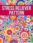 Image for Stress Reliever Pattern : Relaxing Adult Coloring Book
