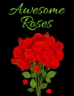 Image for Awesome Roses : Beautiful Coloring Book for Adults