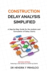 Image for Construction Delay Analysis Simplified : A Step-by-Step Guide for the Analysis and Formulation of Delay Claims