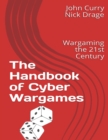 Image for The Handbook of Cyber Wargames : Wargaming the 21st Century