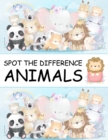 Image for Spot the Difference Animals! : A Fun Search and Find Books for Children 6-10 years old