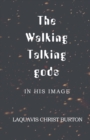 Image for The Walking Talking gods