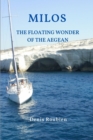 Image for Milos. The floating wonder of the Aegean