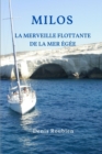 Image for Milos. La merveille flottante de la Mer Egee