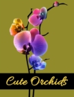 Image for Cute Orchids : Adult Flower Coloring Book for Relaxation