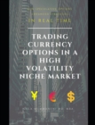 Image for Trading currency options in niche markets : Advanced option strategies in real time
