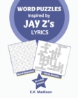 Image for Word Puzzles Inspired by JAY Z&#39;s Lyrics : Word Search and Word Fit puzzles that&#39;ll keep you busy for hours!