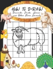 Image for How to Draw Peacocks, Ducks, Horses and Other Farm Animals : Easy Techniques to Sketch Farm Life, Step-by-Step Drawings For Kids. Both Boys and Girls Will Have Fun With This Grid Copy Drawing Activity