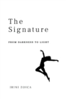 Image for The Signature : From Darkness to Light