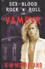 Image for Sex, Blood, Rock &#39;N&#39; Roll, and Vampyr