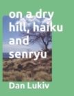 Image for on a dry hill, haiku and senryu