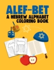 Image for Alef-Bet a Hebrew Alphabet Coloring Book : Hebrew Letters Coloring Book For Kids (8.5 x 11 inches 56 Pages) Jewish School Learning Judaism Hanukkah Gift