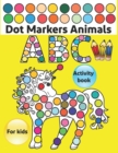 Image for Dot Markers Activity Book ABC Animals : Do a dot page a day / Gift For Baby, Toddler, Preschool / Art Paint Kids Dot Activity Coloring Book