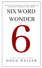 Image for Six Word Wonder : Stories, poems, memoirs and jokes to entertain and amuse in only six words