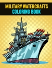 Image for Military Watercrafts Coloring Book : Beautiful Gift Activity Book for Coworker or Colleague